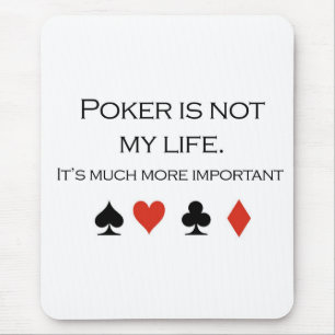 Poker T-shirts: "Poker is not my life" Mouse Mat