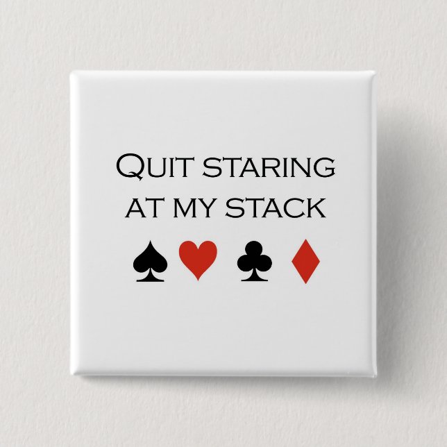Poker T-shirts: "Stop staring at my stack" 15 Cm Square Badge (Front)
