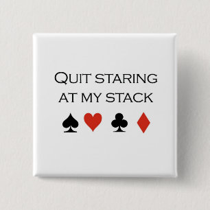 Poker T-shirts: "Stop staring at my stack" 15 Cm Square Badge