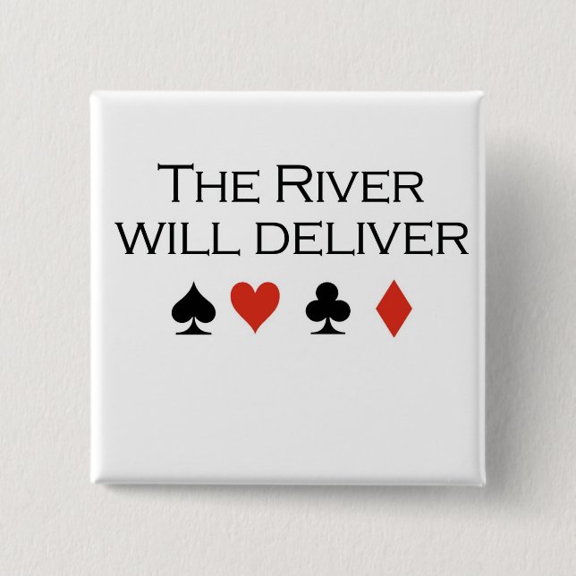 Poker T-shirts: "The river will deliver" 15 Cm Square Badge (Front)
