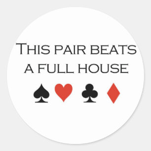 Poker T-shirts: "This pair beats a full house" Classic Round Sticker