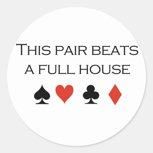 Poker T-shirts: "This pair beats a full house" Classic Round Sticker (Front)
