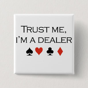 Poker T-shirts: "Trust me, I'm a dealer" 15 Cm Square Badge