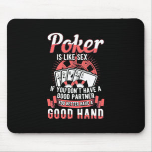 Poker You Better Have A Good Hand Mouse Mat