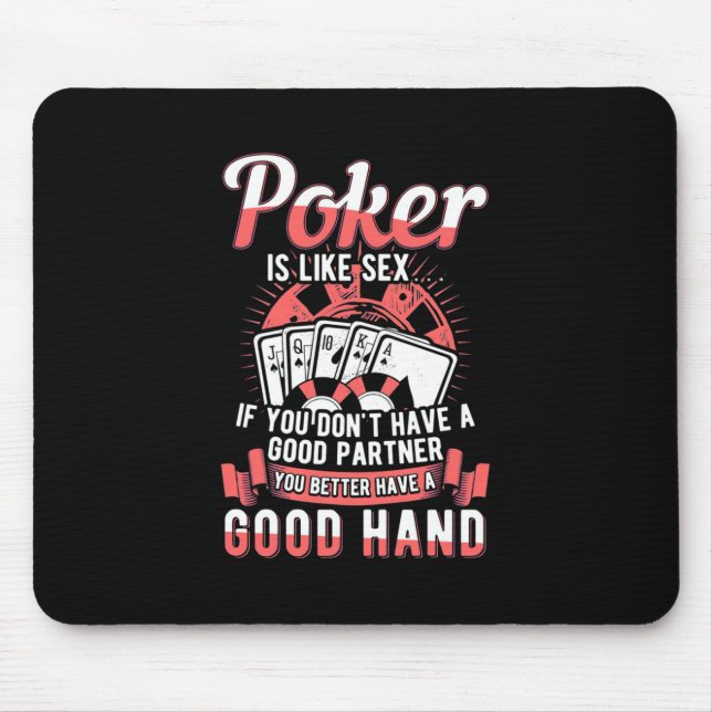 Poker You Better Have A Good Hand Mouse Mat (Front)