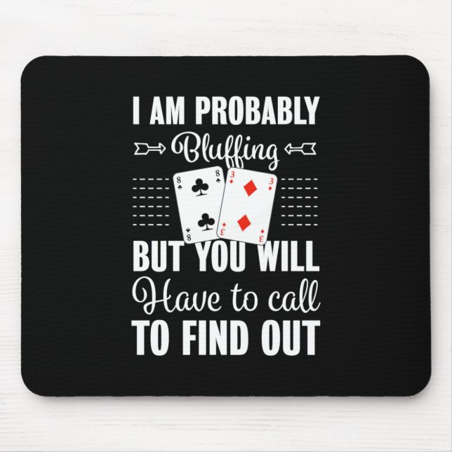 Poker You Will Have To Call To Find Out Mouse Mat (Front)