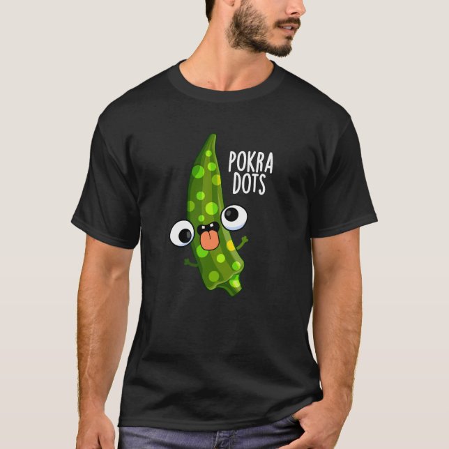 Pokra Dots Funny Okra Pun Dark BG T-Shirt (Front)