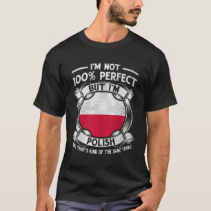 Poland Polish Roots Polish Heritage Proud Poles Fl T-Shirt