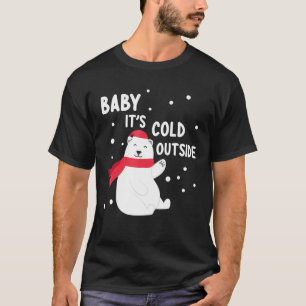 Polar Bear Christmas Baby Its Cold Outside T-Shirt