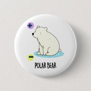 Polar Bear Funny Science Pun  6 Cm Round Badge