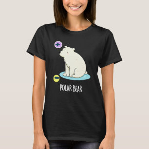 Polar Bear Funny Science Pun Dark BG T-Shirt