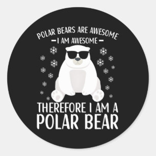 Polar Bear Quote Polar Bears For Classic Round Sticker