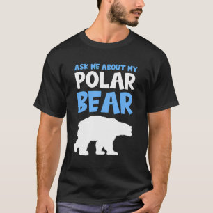Polar Bear Specialist Arctic Biologist Zoologist E T-Shirt