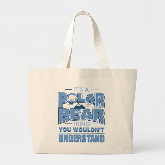 Polar Bear Thing Environment Typography Gag Large Tote Bag (Front)