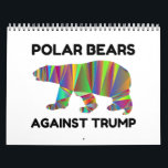 Polar Bears Against Trump Calendar<br><div class="desc">Cool,  Comic,  Love,  Funny,  Coupes,  Vintage sports,  Retro,  Party,  Cute,  Christmas,  Nerd,   humour,  Geek,  Hipster</div>