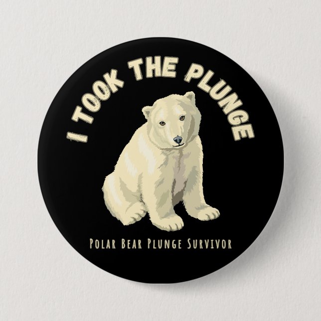 Polar Plunge Polar Bear I Took The Plunge 7.5 Cm Round Badge (Front)