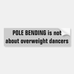 Pole Bending is not Dancing   Horse Trailer Bumper Sticker