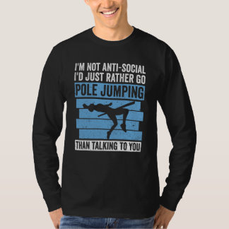 Pole Jumper Saying For Pole Vault Athlete T-Shirt