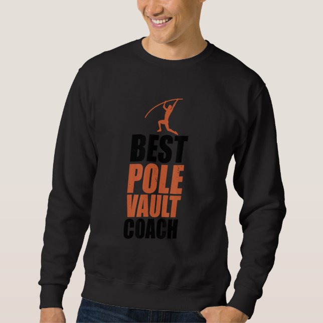 Pole Vault Coach Athlete  Vaulter  Pole Jumping Tr Sweatshirt (Front)