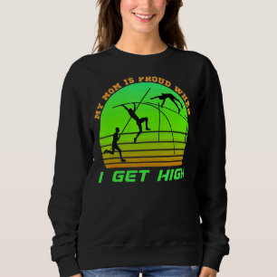 Pole Vault My Mum Is Proud When I Get High Tee