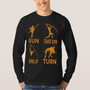 Pole Vault Track Run Swing Up Turn Pole Vault  1 T-Shirt