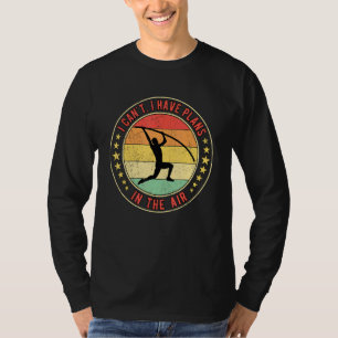 Pole Vault Vaulter I Can't I Have Plans In The Air T-Shirt