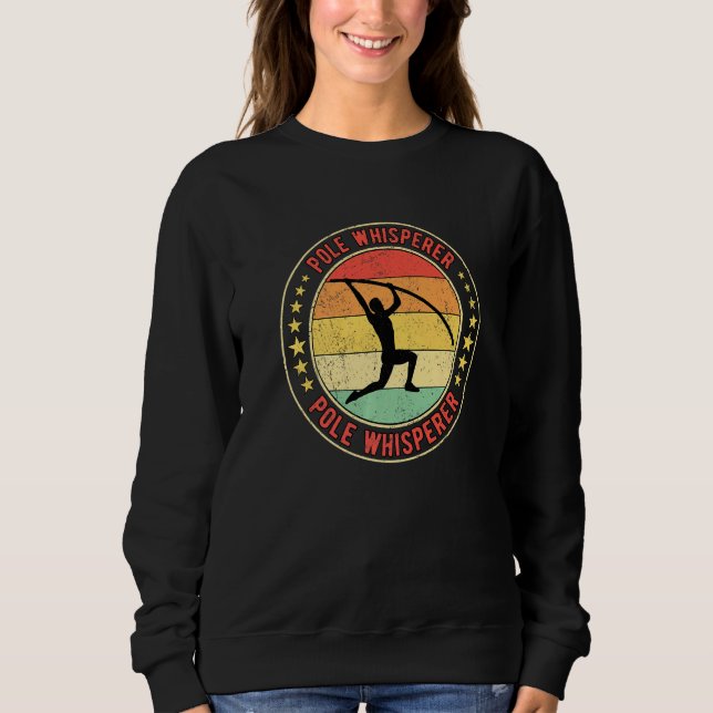 Pole Vault Vaulter Pole Whisperer   Sweatshirt (Front)
