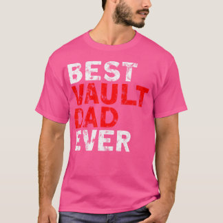 Pole Vaulter Best Vault Dad Ever Pole Vault T-Shirt