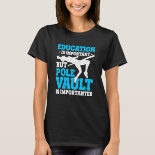 Pole Vaulter Pole Vaulting Pole Vault T-Shirt