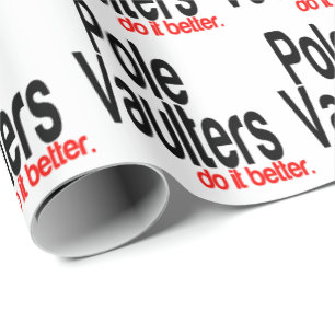 Pole Vaulters Do It Better Wrapping Paper