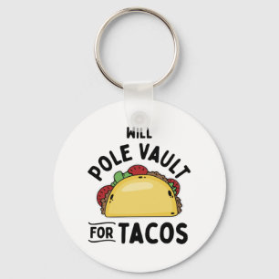 Pole Vaulting- Pole Vault For Tacos Key Ring