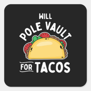 Pole Vaulting-Pole Vault For Tacos Square Sticker