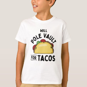 Pole Vaulting- Pole Vault For Tacos T-Shirt