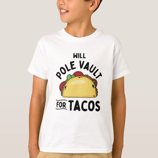 Pole Vaulting- Pole Vault For Tacos T-Shirt (Front)
