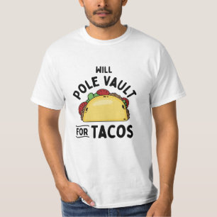 Pole Vaulting- Pole Vault For Tacos T-Shirt
