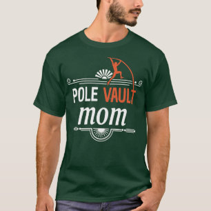 Pole Vaulting Pole Vault Mum 1 T-Shirt