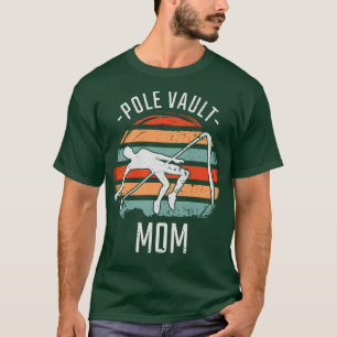 Pole Vaulting Pole Vault Mum 2 T-Shirt