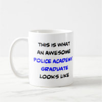 police academy graduate, awesome