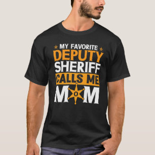 Police Badge My Favourite Deputy Sheriff Calls Me T-Shirt
