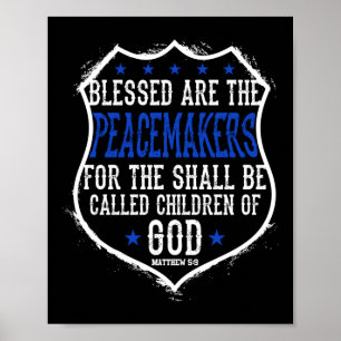Police Blessed Are The Peacemakers For They Shall Poster
