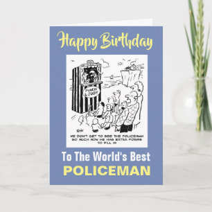 Police Bureacracy & Form Filling  - Happy Birthday Card