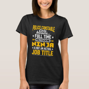 Police Constable Job Title T-Shirt