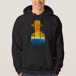 Police Detective True Crime Basically A Detective Hoodie