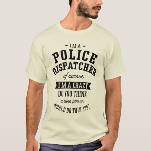 Police Dispatcher Gift Funny Job Title  T-Shirt