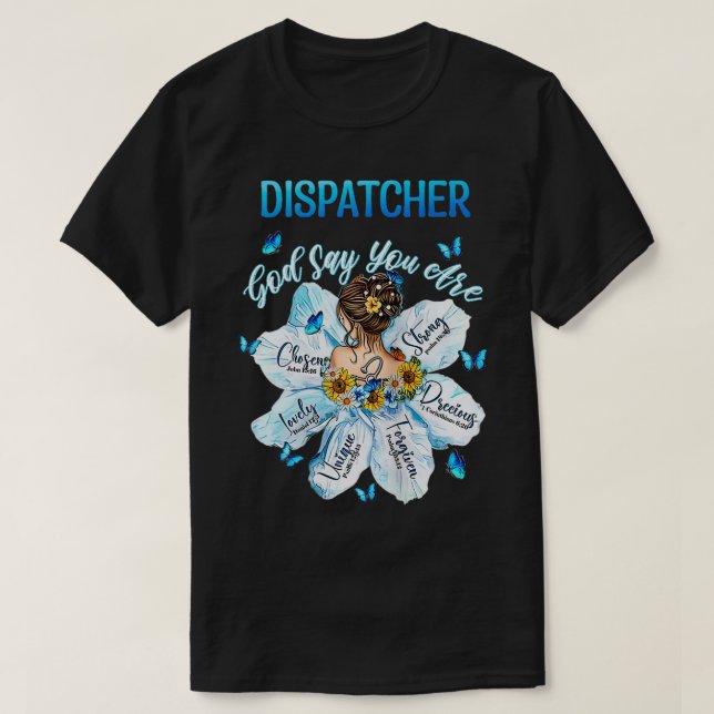 Police Dispatcher Women Police Dispatcher God Say  T-Shirt (Design Front)