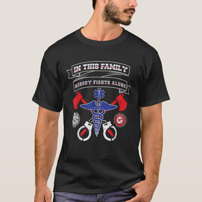 Police Fire EMS Shirt In This Family Nobody Fights (Front)