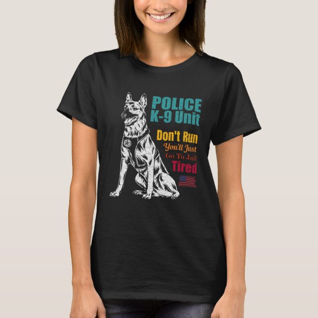 Police K 9 Unit German Shepherd Dog  LEO K 9 Handl T-Shirt (Front)