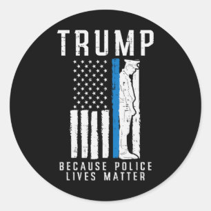 Police Lives Problem Pro Trump Thin Blue Line Us F Classic Round Sticker