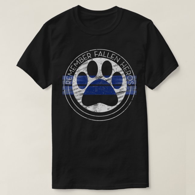 Police Memorial Police K9 Fallen Heroes K9 Police  T-Shirt (Design Front)