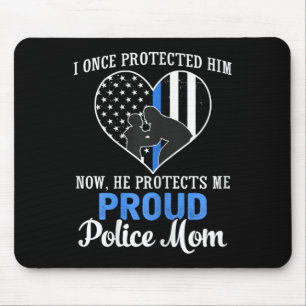 Police Mum I Once Protected Him Now He Protects Me Mouse Mat